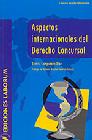 LIBROS - ASPECTOS INTERNACIONALES DEL DERECHO CONCURSAL